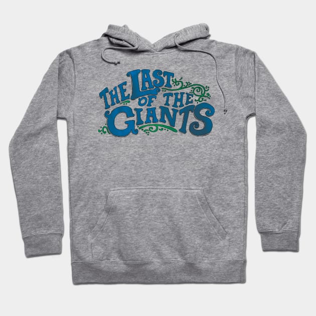 The Last of the Giants Hoodie by lastofthegiants